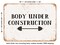 DECORATIVE METAL SIGN - Body Under Construction - Vintage Rusty Look